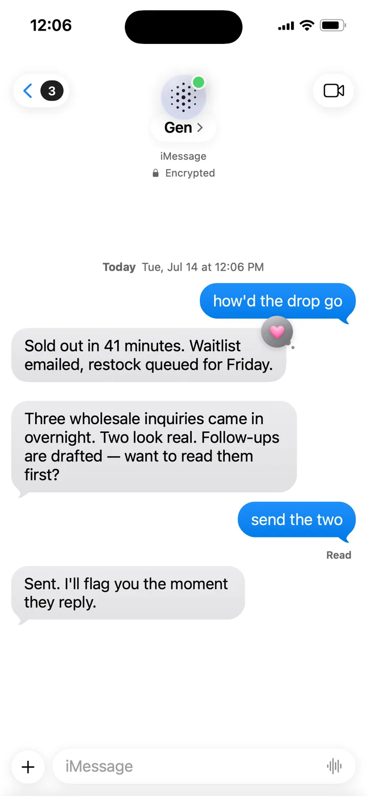 iMessage thread of a business owner asking Gen how a product drop went; Gen reports the sell-out, queues the restock, and holds drafted follow-ups for approval